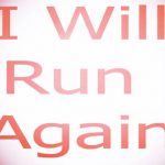 I will Run again